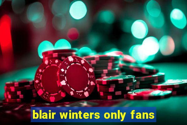 blair winters only fans